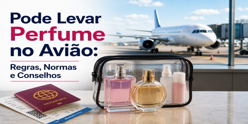 Pode Levar Perfume no Avião
